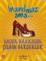 Inanilmaz Ama... Moda Hakkinda Acayip Gercekler