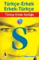 Türkce - Erkek, Erkek - Türkce - Türkce Erkek Sözlügü