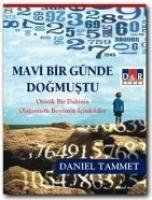 Mavi Bir Günde Dogmustu, Otistik Bir Dahinin Olaganüstü Beyninin Icindekiler