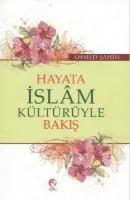 Hayata Islam Kültürüyle Bakis