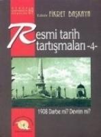 Resmi Tarih Tartismalari 4, 1908 Darbe Mi Devrim Mi