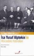 Isa Yusuf Alptekinin Mücadele Hatiralari - Esir Dogu Türkistan Icin -1