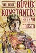 Büyük Konstantin, Helena ve Fausta