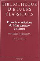 Prosodie Et Metrique Du Miles Gloriosus de Plaute: Introduction Et Commentaire