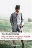 Doga ve Cevre Anlayisiyla Atatürk