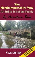 Northamptonshire Way - An End to End of the County by Mountain Bike