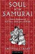 Soul of the Samurai: Modern Translations of Three Classic Works of Zen & Bushido