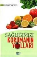 Sagligimizi Korumanin Yollari