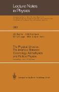 The Physical Universe: The Interface Between Cosmology, Astrophysics and Particle Physics