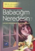 Babacigim Neredesin