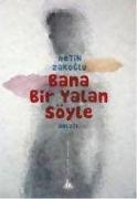 Bana Bir Yalan Söyle