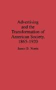 Advertising and the Transformation of American Society, 1865-1920