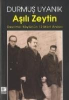 Asili Zeytin, Devrimci Köylünün 12 Mart Anilari