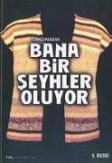 Bana Bir Seyhler Oluyor