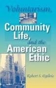 Voluntarism, Community Life, and the American Ethic