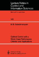 Optimal Control with a Worst-Case Performance Criterion and Applications