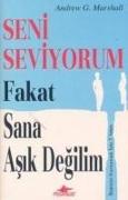 Seni Seviyorum Fakat Sana Asik Degilim