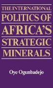 The International Politics of Africa's Strategic Minerals