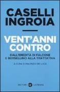 Vent'anni contro. Dall'eredità di Falcone e Borsellino alla trattativa