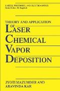 Theory and Application of Laser Chemical Vapor Deposition