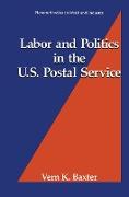 Labor and Politics in the U.S. Postal Service