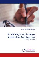 Explaining The ChiShona Applicative Construction