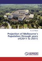 Projection of Melbourne¿s Population through years of(2011 to 2031)