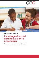 La autogestión del aprendizaje en la enseñanza