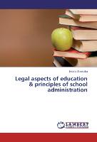 Legal aspects of education & principles of school administration