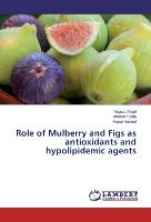 Role of Mulberry and Figs as antioxidants and hypolipidemic agents