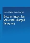 Electron Impact Ion Sources for Charged Heavy Ions