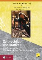 Zerbrechlich und kraftvoll