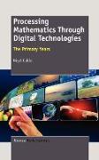 Processing Mathematics Through Digital Technologies: The Primary Years