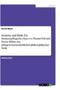 Demenz und Ethik. Die Demenzpflegetheorien von Naomi Feil und Erwin Böhm aus pflegewissenschaftlicher-philosophischer Sicht