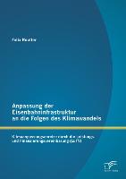 Anpassung der Eisenbahninfrastruktur an die Folgen des Klimawandels: Klimaanpassungsanreize durch die Leistungs- und Finanzierungsvereinbarung (LuFV)