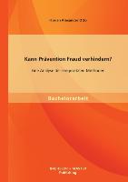 Kann Prävention Fraud verhindern? Eine Analyse der eingesetzten Methoden