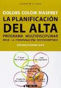 La planificación del alta : programa multidisciplinar para la coordinación sociosanitaria