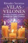 Rituales secretos con velas y velones : un curso completo y práctico de magia con velas y velones