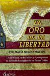 El oro de la libertad : textos cifrados, tesoros ocultos, y el protagonismo de España en el nacimiento de los Estados Unidos