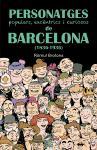 Personatges populars, excèntrics i curiosos de Barcelona (1836-1936)