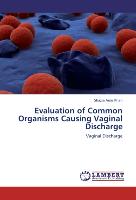 Evaluation of Common Organisms Causing Vaginal Discharge