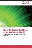 Ricardo García Garófalo y su pensamiento social