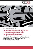 Rehabilitación de Ejes de Turbomaquinaria por Rugo-interferencia