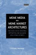 Meme Media and Meme Market Architectures