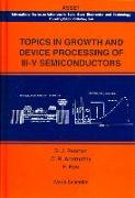 Topics In Growth And Device Processing Of Iii-v Semiconductors