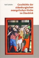 Geschichte der oldenburgischen evangelischen Kirche im Überblick
