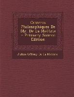 Oeuvres Philosophiques de Mr. de La Mettrie