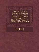 Chronicon Ricardi Divisiensis de Rebus Gestis Ricardi Primi Regis Angliae: Nunc Primum Typis Mandatum, Volume 5