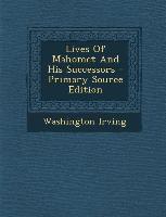 Lives of Mahomet and His Successors