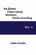 An Essay Concerning Humane Understanding, Vol. 1